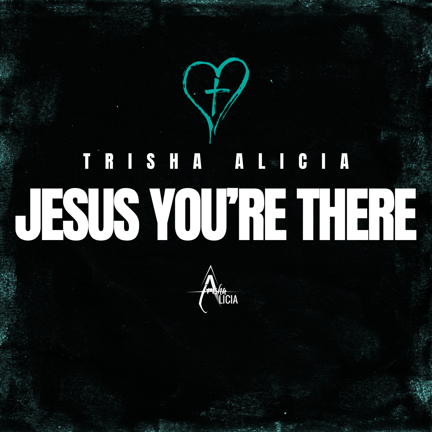 cover art for Jesus You're There by Trisha Alicia